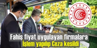 İhbarlar değerlendirildi, Fahiş fiyat uygulayan işletmelere Ceza yağdı!