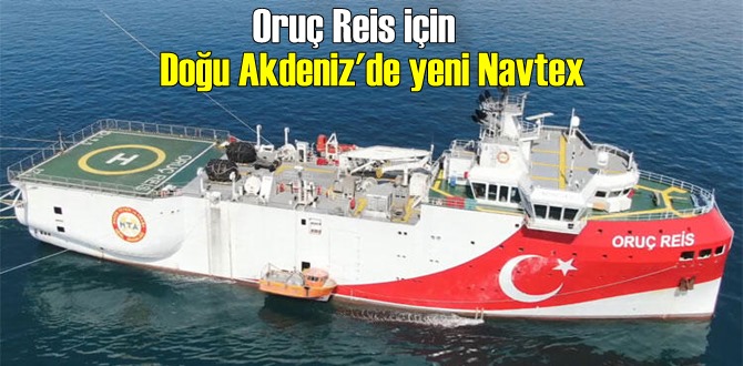 Oruç Reis için Doğu Akdeniz'de yeni Navtex, süre 21 Haziran 2021'e uzatıldı!