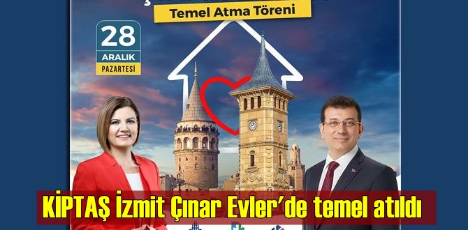 KİPTAŞ İzmit Çınar Evler'de temel atıldı