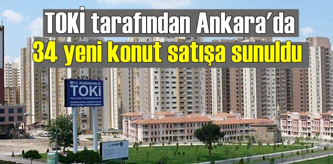 TOKİ Kuzey Ankara Kent Girişi 3. Bölge projesinde yeni satış süreci başladı