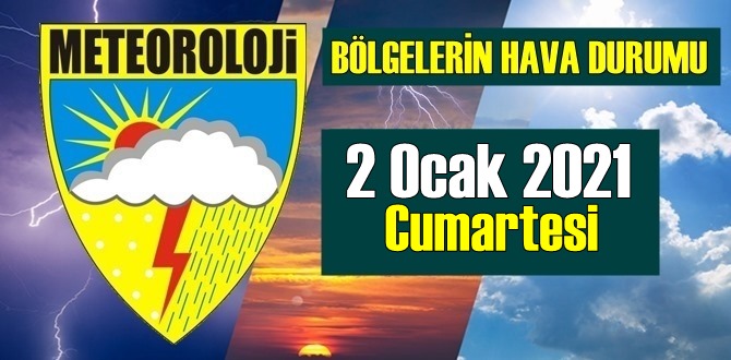 2 Ocak 2021 Cumartesi Hava durumu, Bugün Hava nasıl olacak?