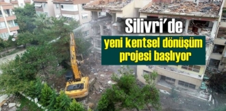 Silivri'de yeni kentsel dönüşüm projesi başlıyor