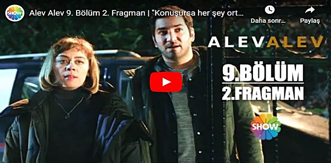 5 Ocak – Alev Alev 9.Bölüm 2. Fragmanına bakıver