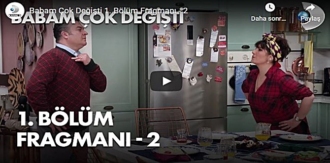 5 Ocak – Babam Çok Değişti 1.Bölüm 2. Fragmanına bakıver