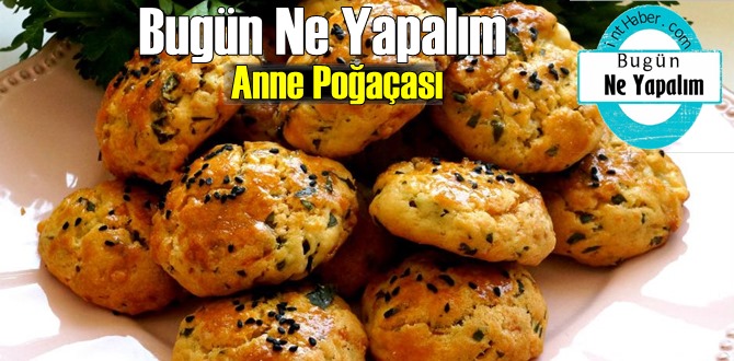 Bugün Ne Yapalım – Anne Poğaçası