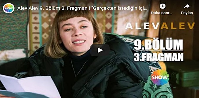 6 Ocak – Alev Alev 9.Bölüm 3. Fragmanına bakıver