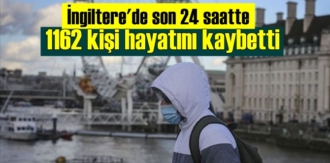 İngiltere'de son 1 Günde 1162 kişi koronadan hayatını kaybetti
