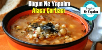 Bugün Ne Yapalım – Alaca Çorbası
