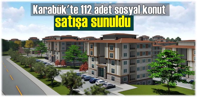 Karabük'te 112 adet sosyal konut satışa sunuldu