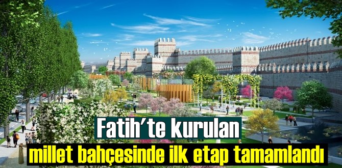 Fatih'te kurulan millet bahçesinde ilk etap tamamlandı