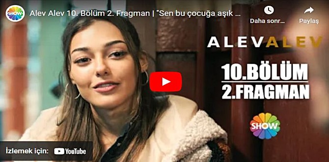 Alev Alev 10.Bölüm 2. Fragmanına bakıver