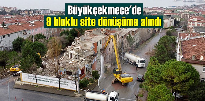 Büyükçekmece'de 9 bloklu site dönüşüme alındı