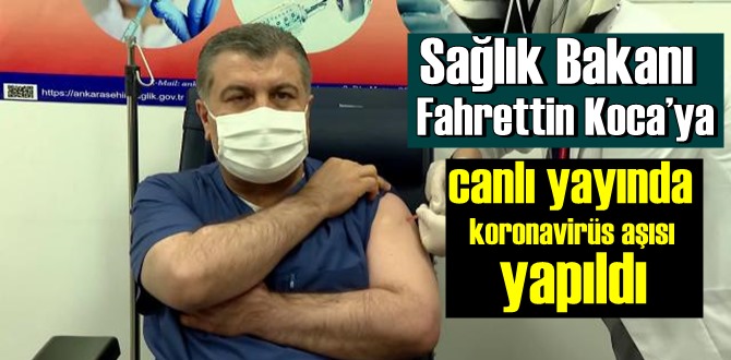 Sağlık Bakanı Fahrettin Koca’ya canlı yayında koronavirüs aşısı yapıldı