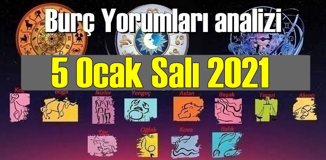 5 Ocak Salı 2021/ Günlük Burç Yorumları analizi Yılın ilk günü