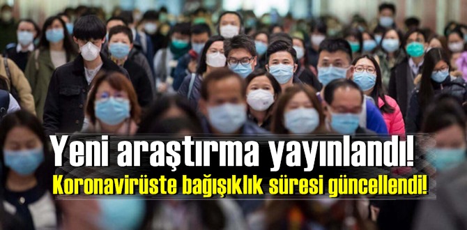 Yeni araştırma yayınlandı! Koronavirüste bağışıklık süresi güncellendi!