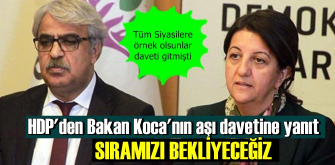 HDP'den Aşı davetine yanıt geldi: Biz sıramızı bekliyeceğiz!