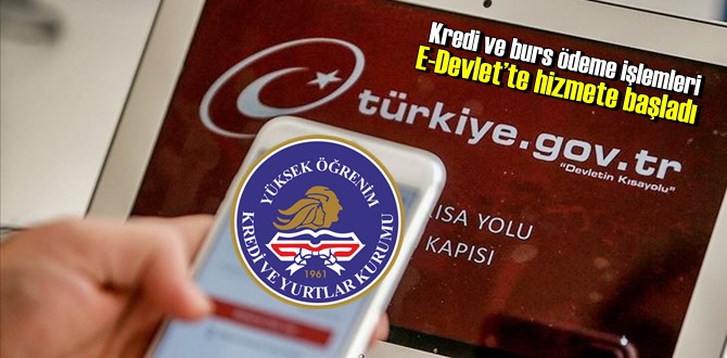 Yeni açıklandı, Kredi ve burs ödeme işlemleri E-Devlet’te hizmete başladı!