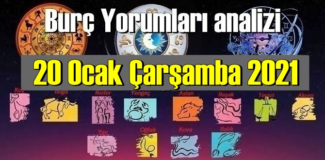 20 Ocak Çarşamba 2021/ Günlük Burç Yorumları analizi