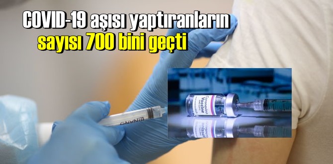 Dün itibaren ( 17 Ocak) Koronavirüs aşısı yaptıranların sayısı 700 bini aştı!