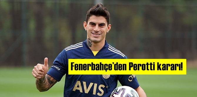 Fenerbahçe’den Perotti kararı! Perotti’nin Fenerbahçe kariyeri nasıl devam edecek?