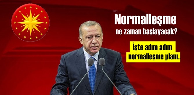 Normalleşme ne zaman başlayacak? İşte adım adım normalleşme planı