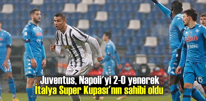 İtalya Super Kupası'nın yeni sahibi Juventus oldu