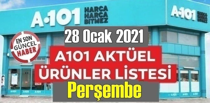 28 Ocak 2021 Perşembe A101 aktüel ürünler kataloğu açıklandı