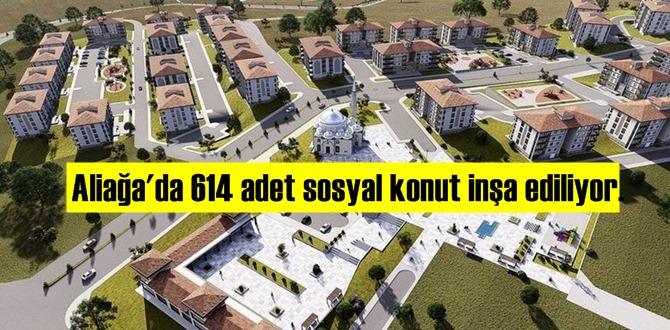 İzmir Aliağa'daki sosyal konutlar 2022'de tamamlanacak