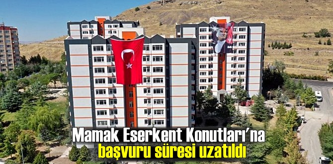 Mamak Eserkent Konutları'na başvuru süresi uzatıldı