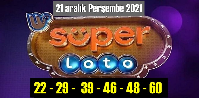 21 aralık Perşembe 2021/ Süper loto sonuçları: 22 - 29 - 39 - 46 - 48 - 60