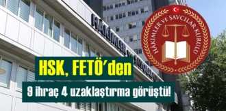 HSK, FETÖ'den 9 ihraç 4 uzaklaştırma görüştü!