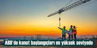 ABD'de konut başlangıçları en yüksek seviyede