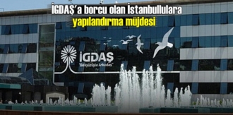 İGDAŞ, borçlu olan Abonelerine yapılandırma imkanı tanıdı