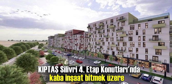 KİPTAŞ Silivri 4. Etap Konutları'nda kaba inşaat bitmek üzere