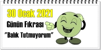 Günün Komik Fıkrası – Balık Tutmuyorum / 30 Ocak 2021