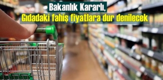 Bakanlık Kararlı,Gıdadaki fahiş fiyatlara dur denilecek, Erken Uyarı Sistemi geliyor!