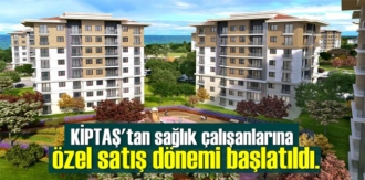 KİPTAŞ'tan sağlık çalışanlarına özel satış dönemi başlatıldı