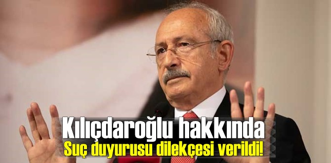 Kılıçdaroğlu hakkında Suç duyurusu dilekçesi verildi!