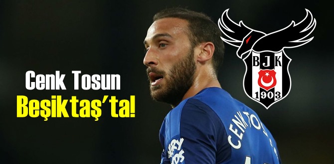 29 yaşındaki milli forvet,Cenk Tosun Beşiktaş'ta!