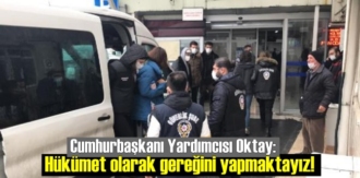 Cumhurbaşkanı Yardımcısı Oktay: Hükümet olarak gereğini yapmaktayız!