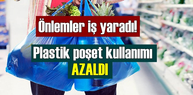 Önlemler iş yaradı! Plastik poşet kullanımı büyük ölçüde azaldı!