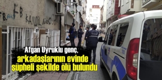Fatih'teAfgan genç, arkadaşlarının evinde şüpheli şekilde ölü bulundu