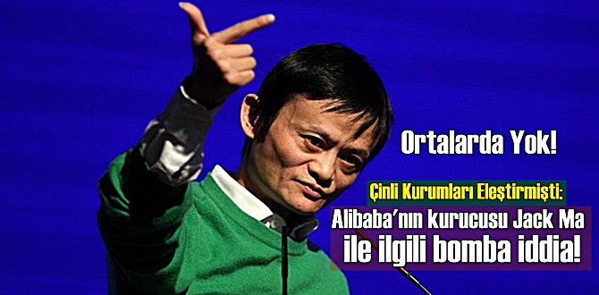 Çinli Kurumları Eleştirmişti, Alibaba'nın kurucusu Kayıp!
