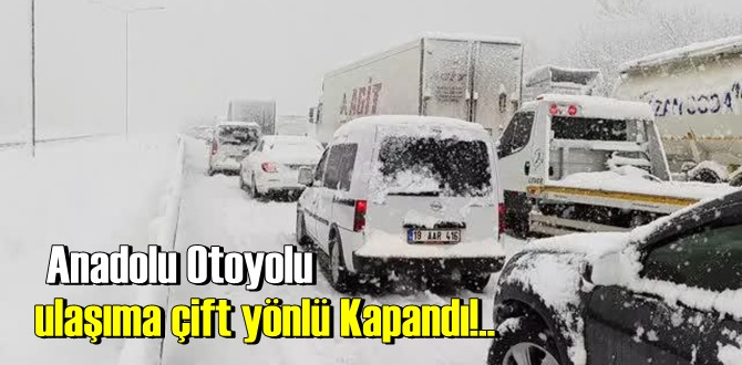 Anadolu Otoyolu'nun ulaşımı çift yönlü kilitlendi, Ucu görünmeyen kuyruk oluştu!