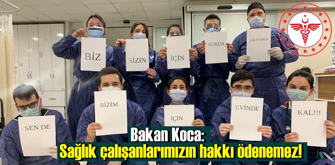 Sağlık Bakanı Koca: Sağlık çalışanlarımızın hakkı ödenemez! 2021 sağlık çalışanları yılıdır