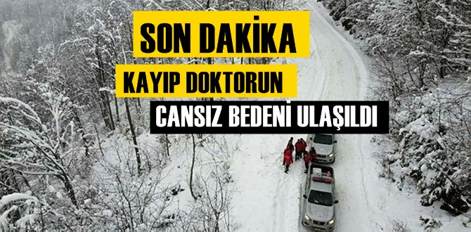 Kayıp doktor Uğur Tolun'nun Cansız Bedenine Ulaşıldı! ayrıntılar geliyor..