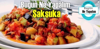 Bugün Ne Yapalım – Şakşuka