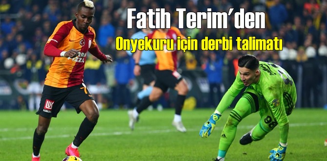 Fatih Terim:Onyekuru'nun Fenerbahçe maçına yetişsin!