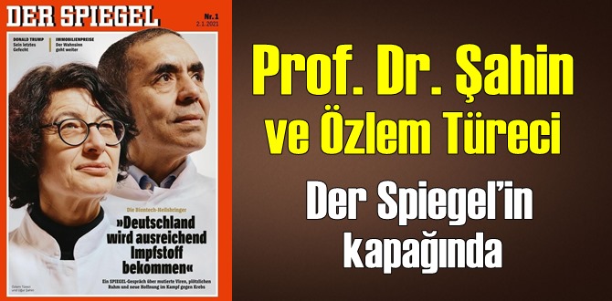 Korona aşısının mucitleri Prof. Dr. Şahin ve Özlem Türeci Der Spiegel’in kapağında