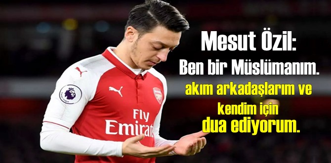 Mesut Özil'den çok anlamlı söz: Ben bir Müslümanım!